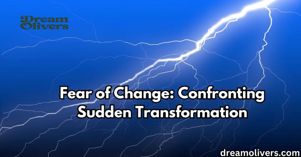 Fear of Change Confronting Sudden Transformation