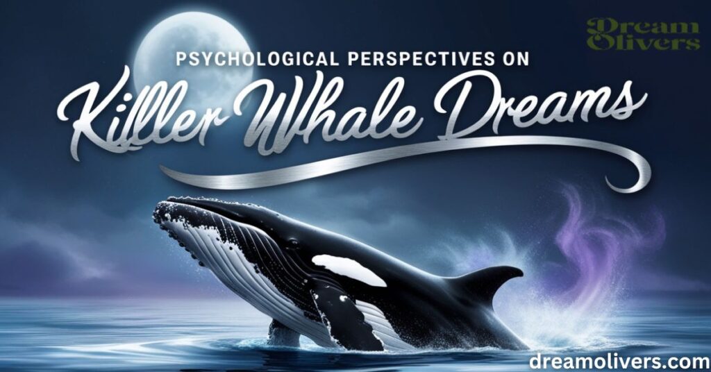 Psychological Perspectives on Killer Whale Dreams