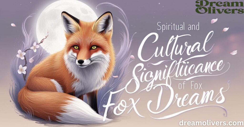 Spiritual and Cultural Significance of Fox Dreams