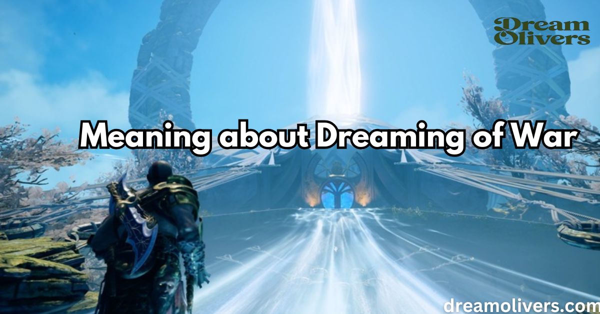 Understanding Meaning about Dreaming of War