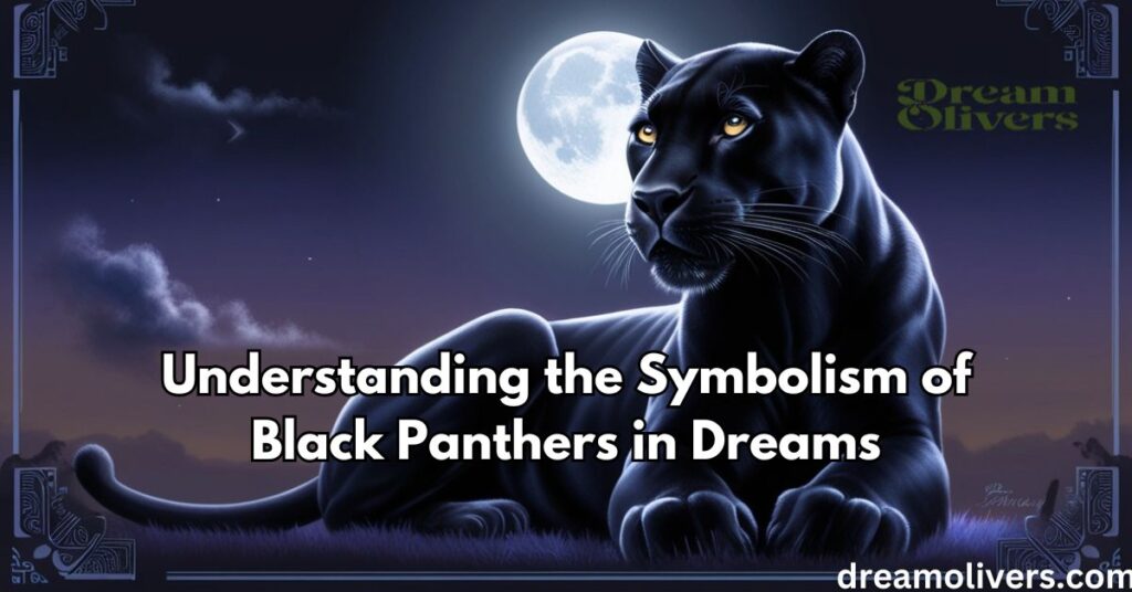 Understanding the Symbolism of Black Panthers in Dreams