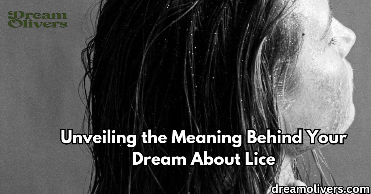 Unveiling the Meaning Behind Your Dream About Lice