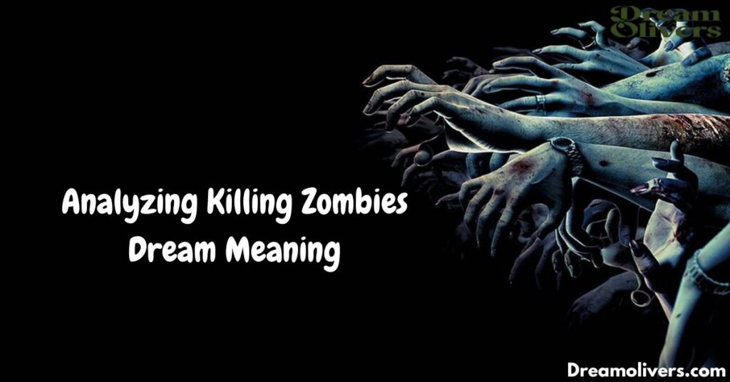 Analyzing Killing Zombies Dream Meaning