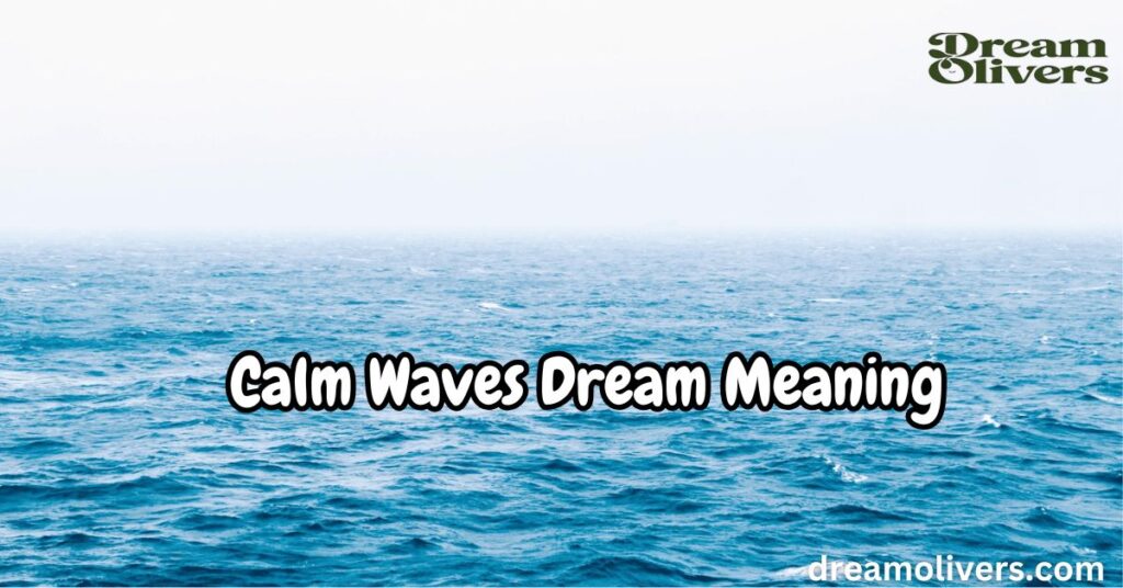 Calm Waves Dream Meaning