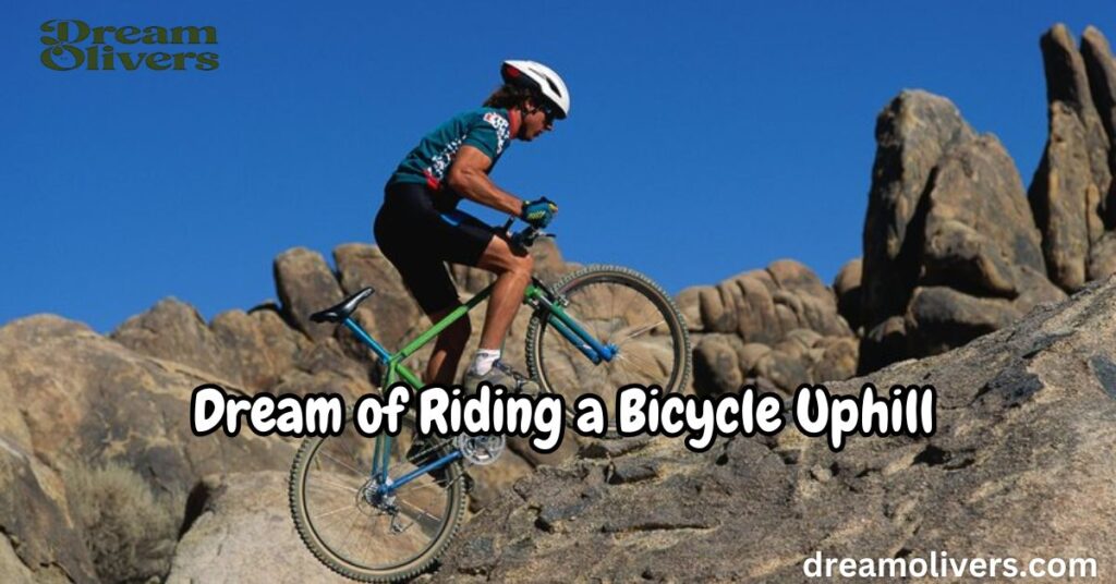 Dream of Riding a Bicycle Uphill