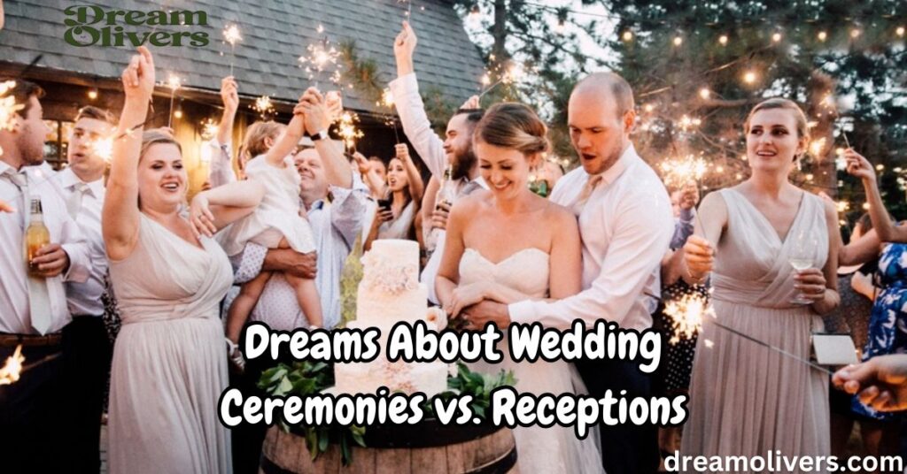 Dreams About Wedding Ceremonies vs. Receptions