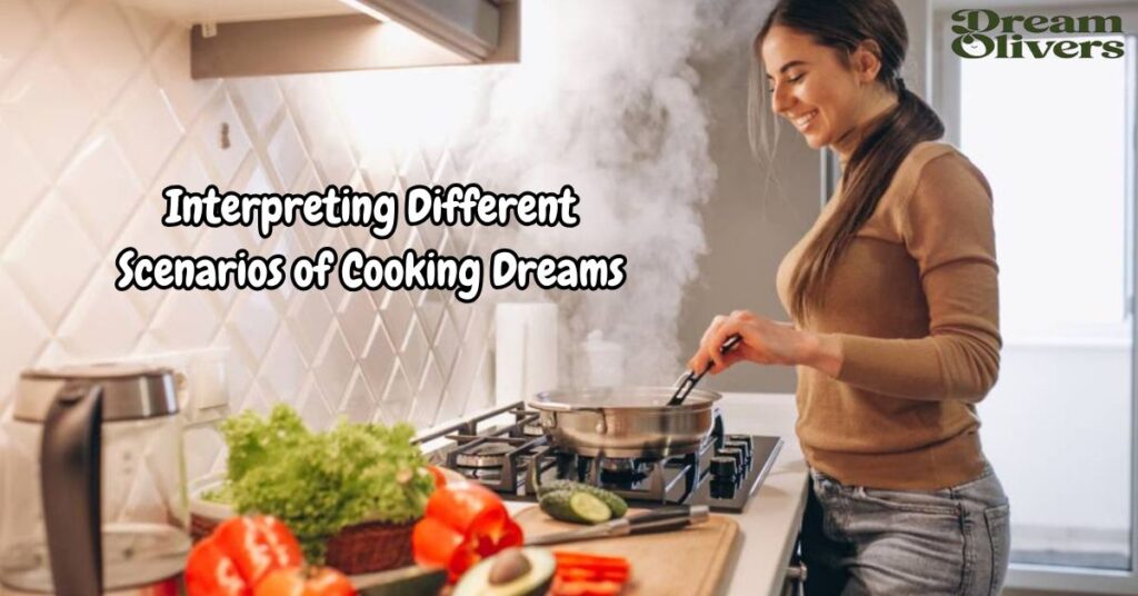 Interpreting Different Scenarios of Cooking Dreams