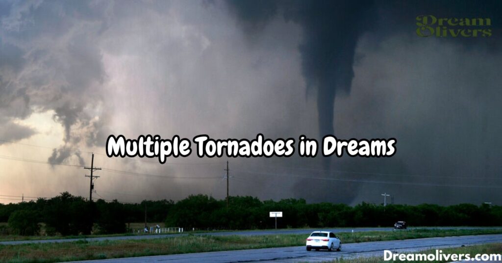 Multiple Tornadoes in Dreams