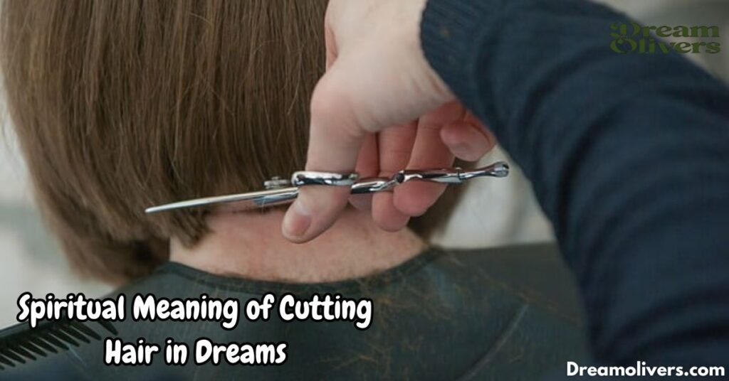 Spiritual Meaning of Cutting Hair in Dreams