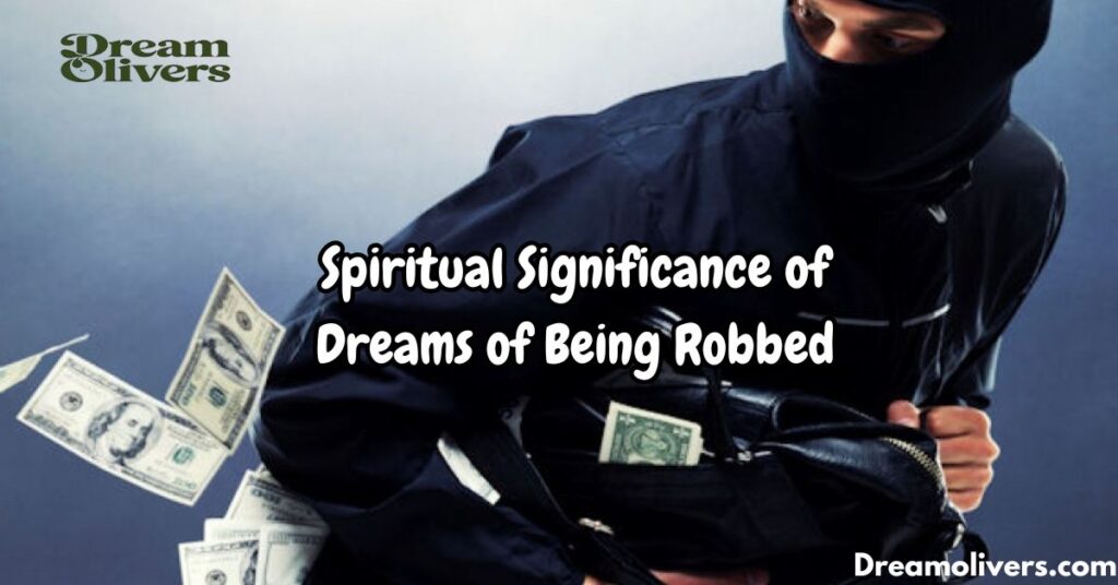 Spiritual Significance of Dreams of Being Robbed