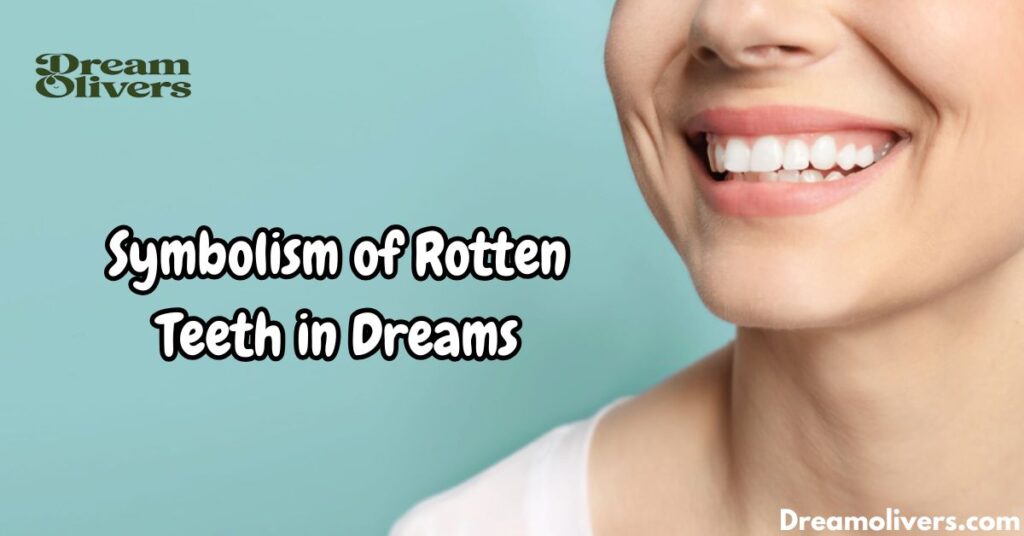 Symbolism of Rotten Teeth in Dreams