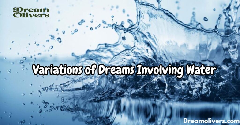 Variations of Dreams Involving Water