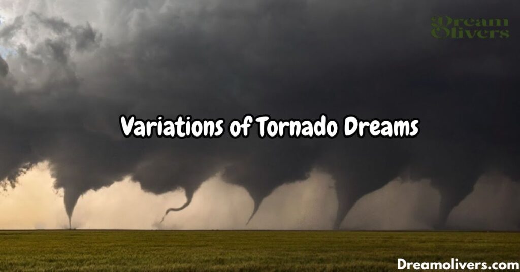 Variations of Tornado Dreams