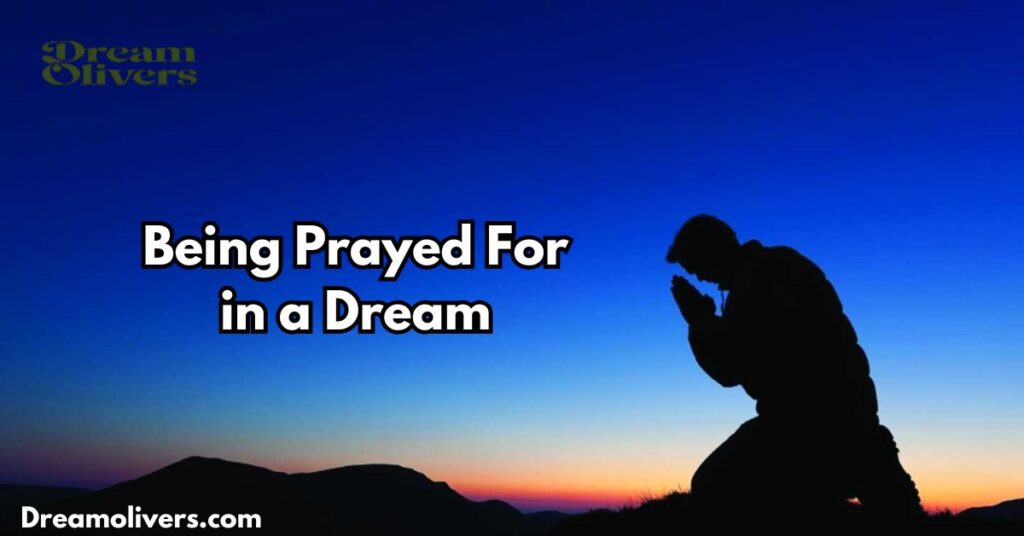 Being Prayed For in a Dream