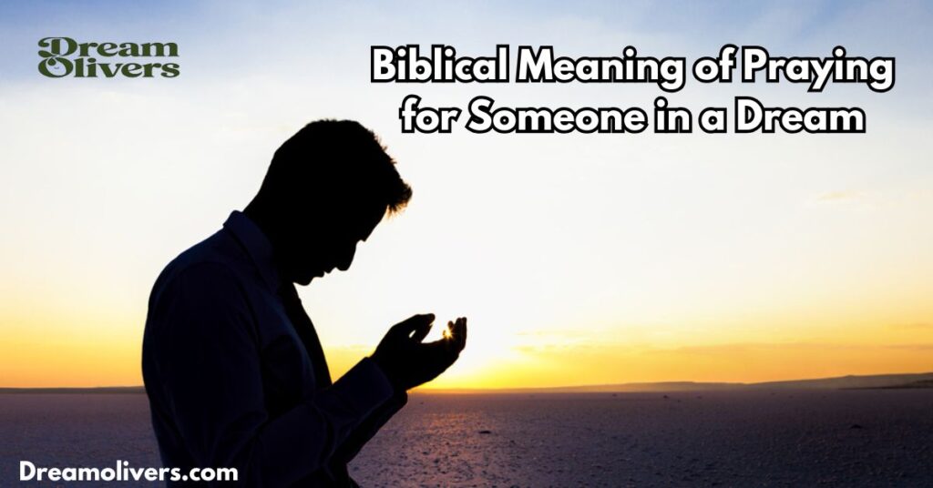 Biblical Meaning of Praying for Someone in a Dream