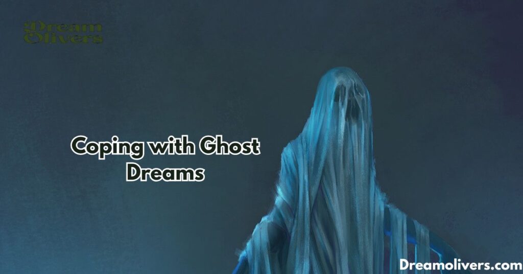 Coping with Ghost Dreams