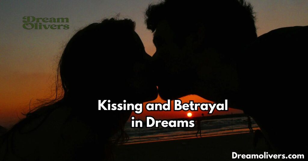 Kissing and Betrayal in Dreams