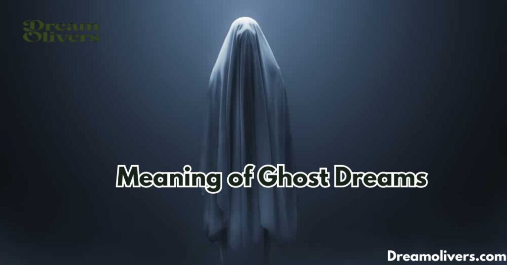 Meaning of Ghost Dreams