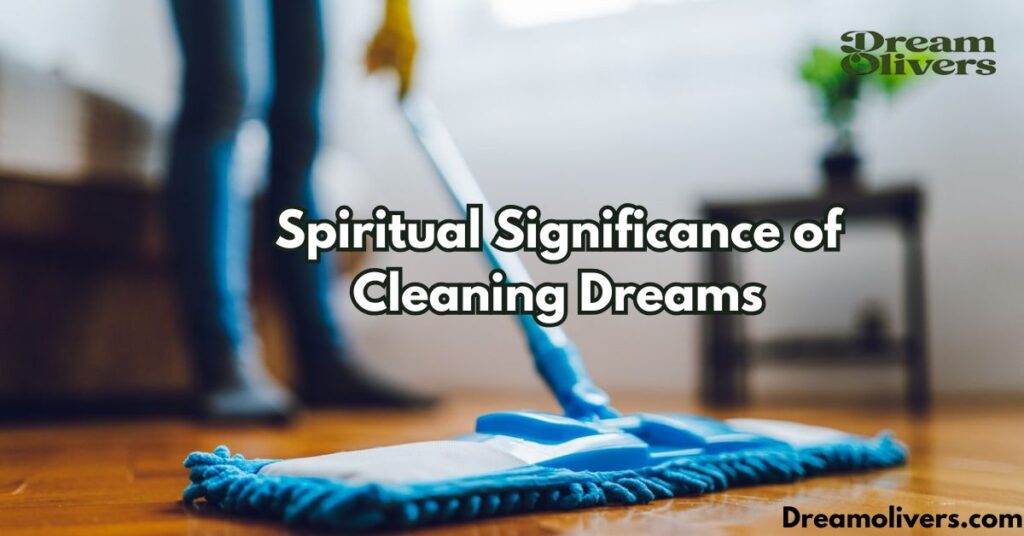  Spiritual Significance of Cleaning Dreams