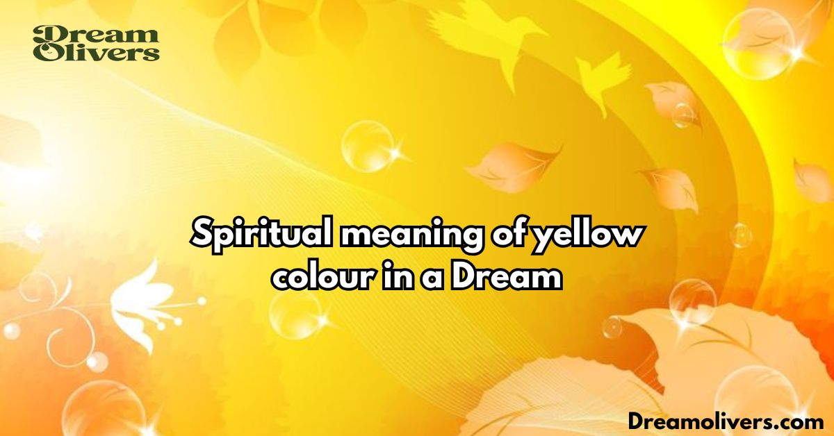 spiritual meaning of yellow colour in a dream